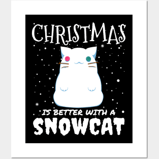 Christmas Is Better With A Snowcat - Christmas snow cat gift Posters and Art